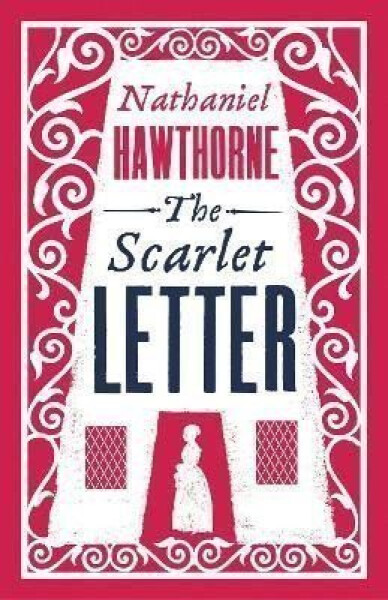 The Scarlet Letter - Nathaniel Hawthorne