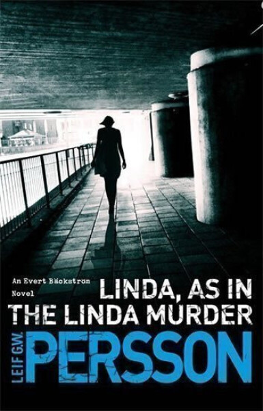 Linda, As in the Linda Murder - Leif G. W. Persson