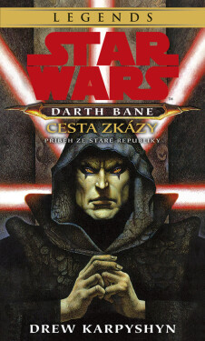 Star Wars - Darth Bane 1. Cesta zkázy - Drew Karpyshyn