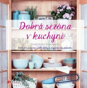 Dobrá sezóna v kuchyni - Michaela Riedlová, Denisa Sýkorová - e-kniha