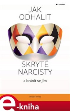 Jak odhalit skryté narcisty bránit se jim