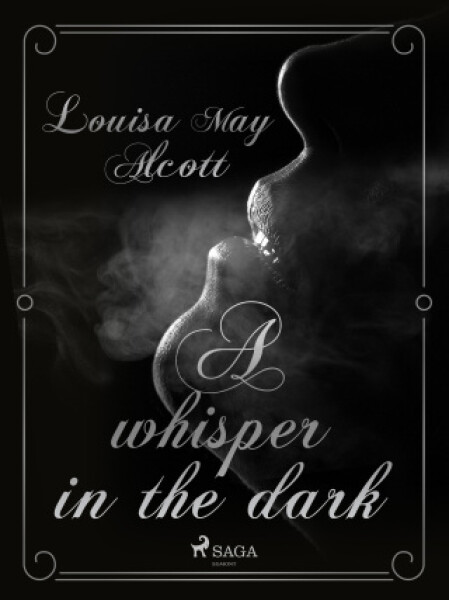 A Whisper in the Dark - Louisa May Alcottová - e-kniha