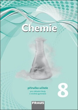 Chemie 8 pro ZŠ a víceletá gymnázia - Příručka učitele, 1. vydání - Jiří Škoda