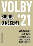 Volby 2021 Budou něčem? Václav Klaus,