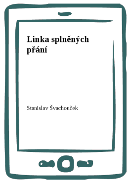 Linka splněných přání - Stanislav Švachouček