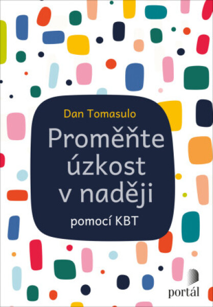 Proměňte úzkost v naději - Dan Tomasulo