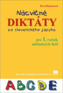 Nácvičné diktáty zo slovenského jazyka pre 1. ročník základných škôl - Eva Dienerová