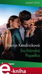 Siciliánská Popelka - Sharon Kendricková e-kniha