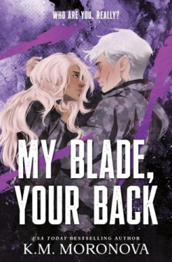 My Blade, Your Back (Your Knife, My Heart 2) - K. M. Moronova