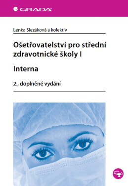 Ošetřovatelství pro střední zdravotnické školy I - Interna - Lenka Slezáková
