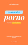 Organizační porno - Aneta Martinek - e-kniha