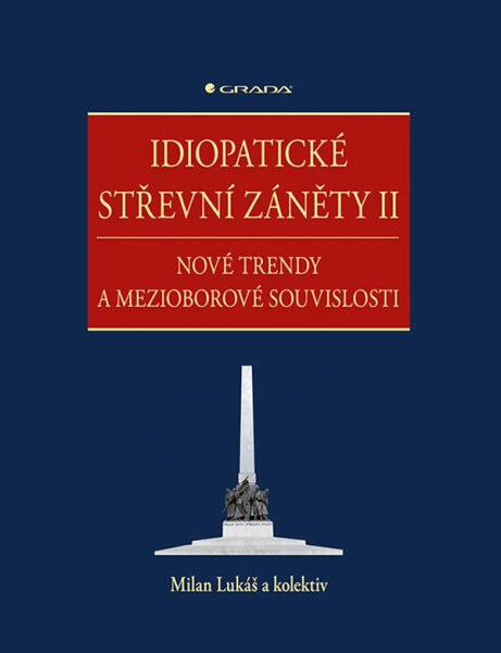 Idiopatické střevní záněty II - Milan Lukáš, kolektiv autorů