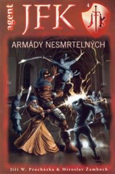 Agent JFK 4: Armády nesmrtelných - Jiří W. Procházka