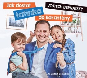 Vojtěch Bernatský: Jak dostat tatínka do karantény Vojtěch Bernatský: