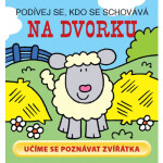 Na dvorku Podívej se, kdo se, schovává