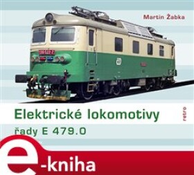Elektrické lokomotivy řady E 479.0 - Martin Žabka e-kniha