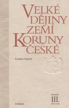 Velké dějiny zemí Koruny české III.