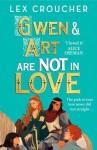 Gwen and Art Are Not in Love - Lex Croucher