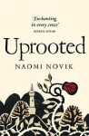 Uprooted - Naomi Noviková