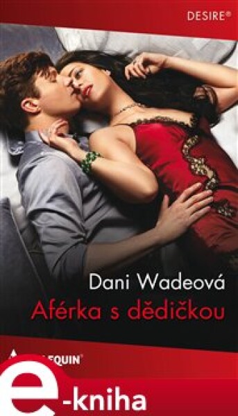 Aférka s dědičkou - Dani Wadeová e-kniha