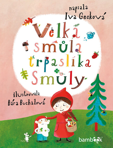 Velká smůla trpaslíka Smůly - Iva Gecková
