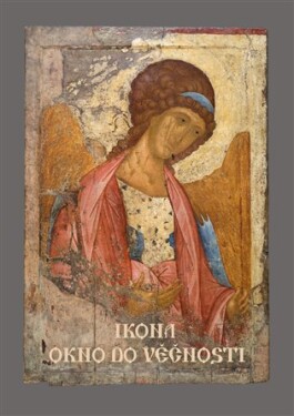 Ikona - Okno do věčnosti