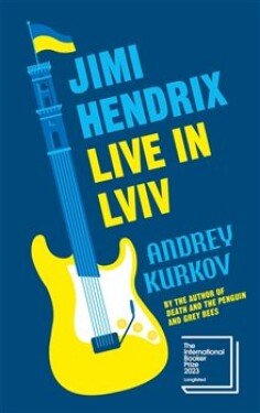 Jimi Hendrix Live in Lviv Andrey Kurkov