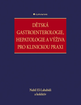 Dětská gastroenterologie, hepatologie a výživa pro klinickou praxi - Nabil El-Lababidi