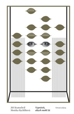 Vyprávět, abych mohl žít - Jiří Kratochvil, Monika Rychlíková