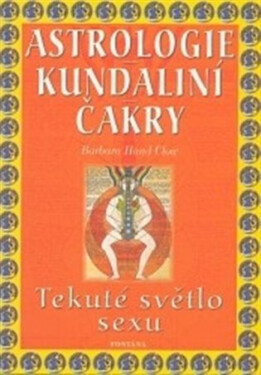 Astrologie kundální čakry Barbara Hand