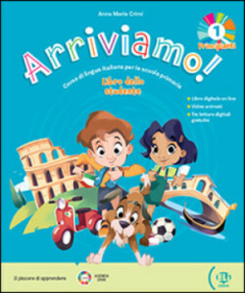 Arriviamo! 1 Student’s Book + Digital Book + ELi LINK App novità 2024