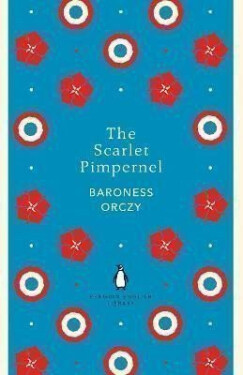 The Scarlet Pimpernel - Emmuska Orczy Baroness