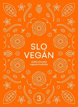 Slovegan Sladká slovenská vegánska kuchárka Nikoleta Kováčová