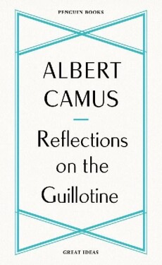 Reflections on the Guillotine - Albert Camus