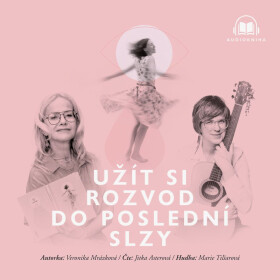 Užít si rozvod do poslední slzy - Veronika Mrázková