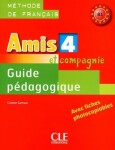 Amis et compagnie 4: Guide pédagogique - Colette Samson