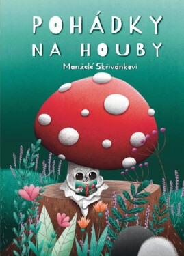 Pohádky na houby, 1. vydání - Jiří Skřivánek