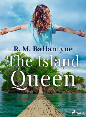 The Island Queen - R. M. Ballantyne - e-kniha