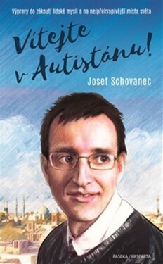 Vítejte v Autistánu - Josef Schovanec