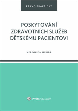 Poskytování zdravotních služeb dětskému pacientovi - Veronika Hrubá