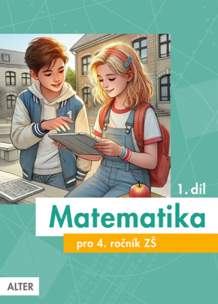 Matematika pro 4. ročník ZŠ 1. díl - R. Blažková; Květoslava Matoušková; Milena Vaňurová