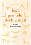 Jóga pro tělo, dech mysl