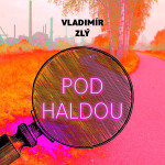 Pod haldou - Vladimír Zlý