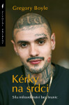 Kérky na srdci - Gregory Boyle