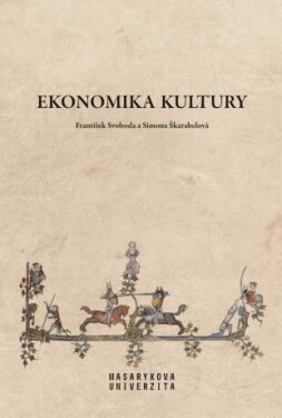 Ekonomika kultury - František Svoboda, Simona Škarabelová - e-kniha