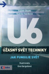 Úžasný svět techniky U6 - Jak funguje svět (poškozená) - Radek Chajda, Kamila Teslíková