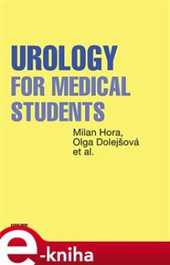 Urology for Medical Students - Milan Hora, Olga Dolejšová e-kniha
