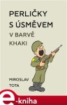 Perličky s úsměvem v barvě khaki - Miroslav Tota e-kniha