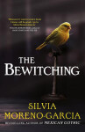 Bewitching - Silvia Moreno-Garcia
