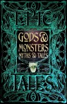Gods & Monsters Myths & Tales : Epic Tales - Liz Gloyn